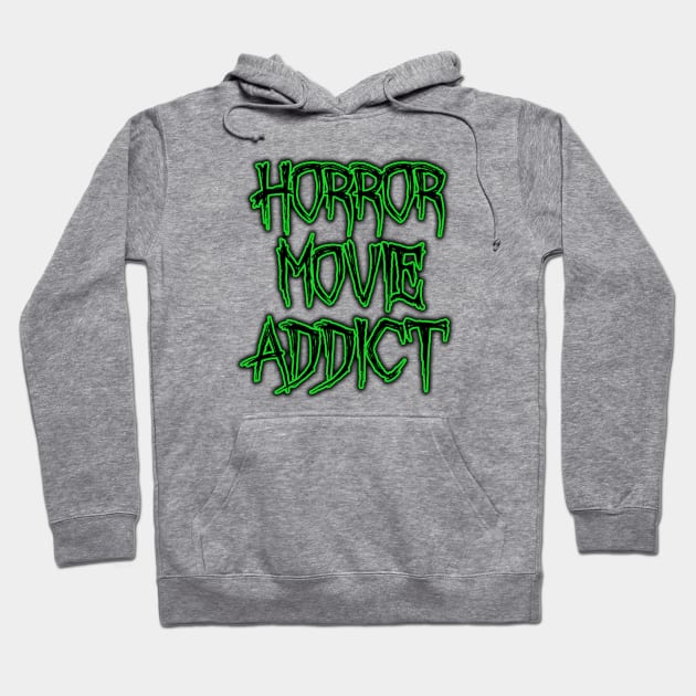 Horror Movie Addict Hoodie by LunaMay